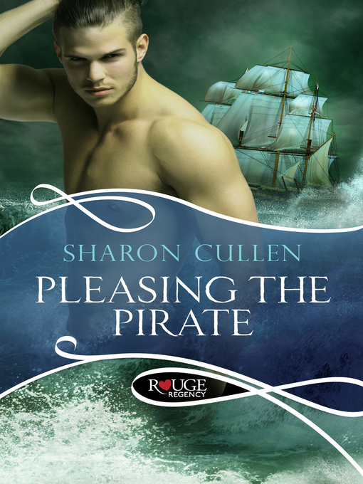Title details for Pleasing the Pirate by Sharon Cullen - Wait list